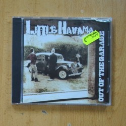 LITTLE HAVANA - OUT OF THE GARAGE - CD