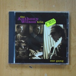 THE ANTHONY WILSON TRIO - OUR GANG - CD