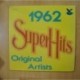 VARIOUS - SUPER HITS 1962 - LP