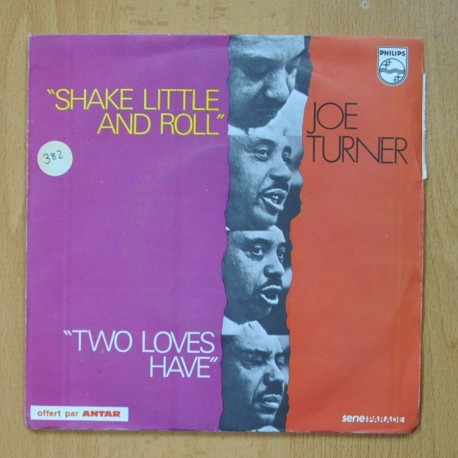 JOE TURNER - SHAKE LITTLE AND ROLL / TWO LOVES HAVE - SINGLE