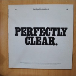 EAST BAY CITY JAZZ BAND - PERFECTLY CLEAR - GATEFOLD LP