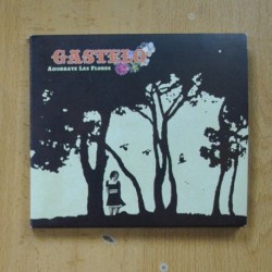 GASTELLO - AHORRATE LAS FLORES - CD