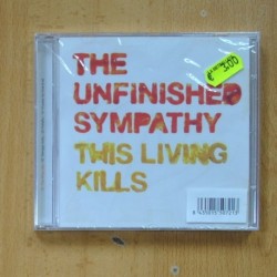 THE UNFINISHED SYMPATHY - THIS LIVING KILLS - CD