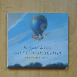 VARIOS - EN TIEMPOS DE GOYA GACETA MUSICAL S XVIII MUSEO DEL PRADO - CD