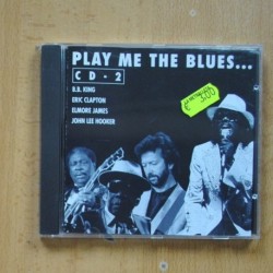 VARIOS - PLAY ME THE BLUES CD 2 - CD