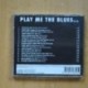 VARIOS - PLAY ME THE BLUES CD 2 - CD