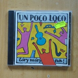 UN POCO LOCO - CARY MARY FUK - CD