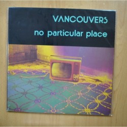 VANCOUVERS - NO PARTICULAR PLACE - LP