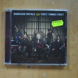 ROADCASE ROYALE - FIRST THINGS FIRST - CD