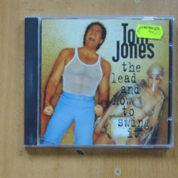 TOM JONES - THE LEAD AND HOW TO SWING IT - CD