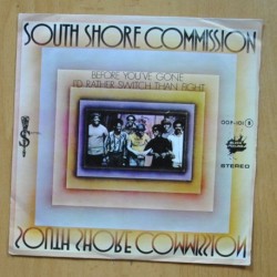 SOUTH SHORE COMMISSION - BEFORE YOU VE GONE / ID RATHER SWITCH THAN FIGHT - SINGLE