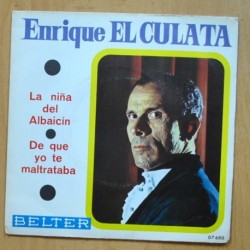 ENRIQEU EL CULATA - LA NIÑA DE ALBAICIN / DE QUE YO TE MALTRATABA - SINGLE