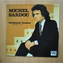 MICHEL SARDOU - SEULEMENT L AMOUR - GATEFOLD LP