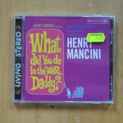 HENRY MANCINI - WHAT DID YOU DO IN THE WAR DADDY - CD