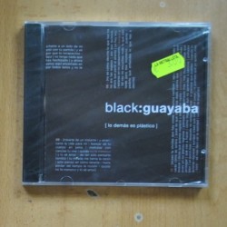 BLACK GUAYABA - LO DEMAS ES PLASTICO - CD
