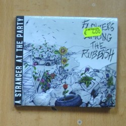 FLOWERS AMONG THE RUBBISH - A STRANGER AT THE PARTY - CD