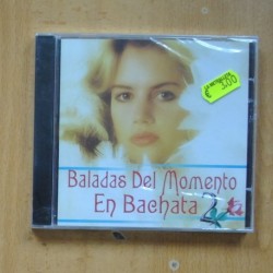 VARIOS - BALADAS DEL MOMENTO EN BACHATA 2 - CD
