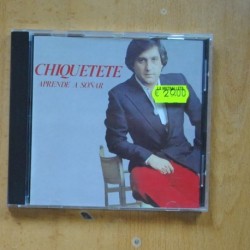 CHIQUETETE - APRENDE A SOÑAR - CD