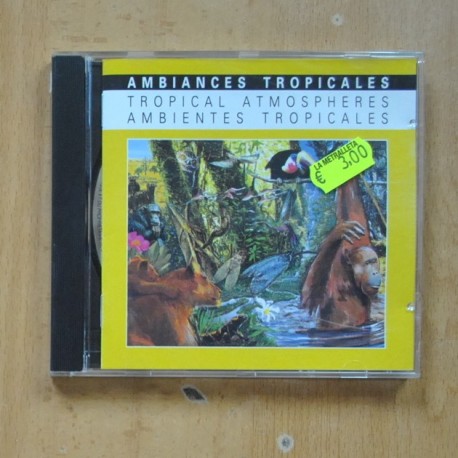 AMBIANCES TROPICALES - TROPICAL ATMOSPHERES AMBIENTES TROPICALES - CD
