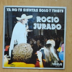 ROCIO JURADO - YA NO TE SIENTAS SOLO Y TRISTE - SINGLE