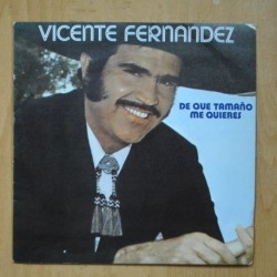 VICENTE FERNANDEZ - DE QUE TAMAÑO ME QUIERES - SINGLE