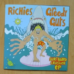 RICHIES / GREEDY GUTS - SURF BOARD CRUSHER - EP