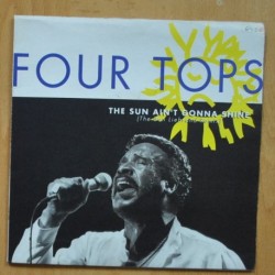 FOUR TOPS - THE SUN AINT GONNA SHINE - SINGLE