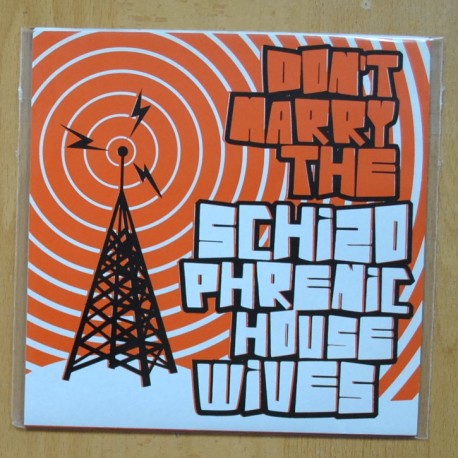 THE SCHIZOPHRENIC HOUSEWIVES - DONT MARRY - EP