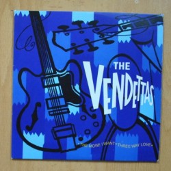 THE VENDETTAS - THE MORE I WANT / THREE WAY LOVE - VINILO AMARILLO SINGLE