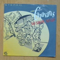 THE CARAVANS - NO SHOW NO GO - SINGLE