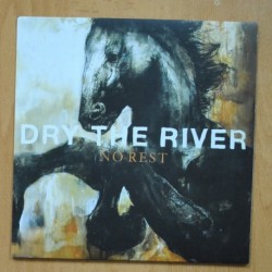 DRY THE RIVER - NO REST - SINGLE