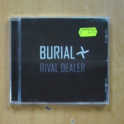 BURIAL - RIVAL DEALER - CD