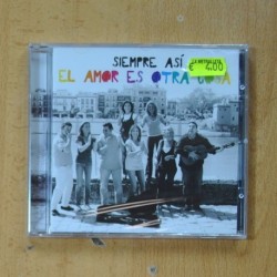 SIEMPRE ASI - EL AMOR ES OTRA COSA - CD