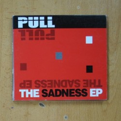 PULL - THE SADNESS EP - CD