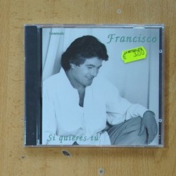 FRANCISCO - SI QUIERES TU - CD