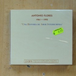 ANTONIO FLORES - 1961 / 1995 UNA HISTORIA DE AMOR INTERRUMPIDA - 2 CD