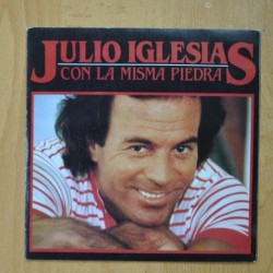 JULIO IGLESIAS - CON LA MISMA PIEDRA - SINGLE
