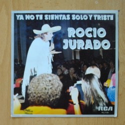 ROCIO JURADO - YA NO TE SIENTAS SOLO Y TRISTE - PROMO SINGLE