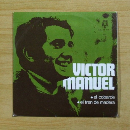 VICTOR MANUEL - EL COBARDE / EL TREN DE MADERA - SINGLE