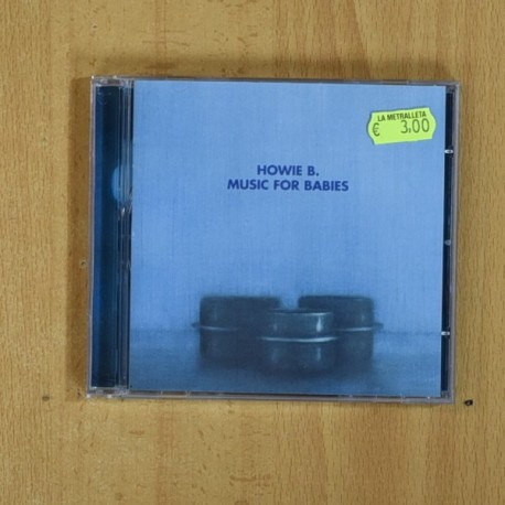 HOWIE B - MUSIC FOR BABIES - CD