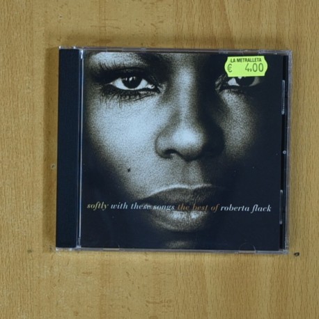 ROBERTA FLACK - SOFTLY WITH THESE SONGS THE BEST OF ROBERTA FLACK - CD