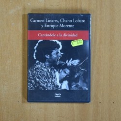 CARMEN LINARES / CHANO LOBATO / ENRIQUE MORENTE - CANTANDOLE A LA DIVINIDAD - DVD
