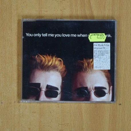 PET SHOP BOYS - YOU ONLY TELL ME YOU LOVE ME WHEN YOU RE DRUNK - CD SINGLE