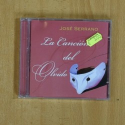 JOSE SERRANO - LA CANCION DEL OLVIDO - CD