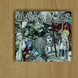 TELEPHONE JIM JESUS - ANYWHERE OUT OF THE EBERYTHING - CD