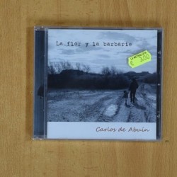 CARLOS DE ABUIN - LA FLOR Y LA BARBARIE - CD