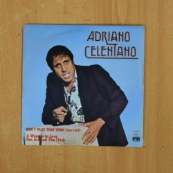 ADRIANO CELENTANO - DONT PLAY THAT SONG / A WOMAN IN LOVE ROC AROUND THE CLOCK - SINGLE
