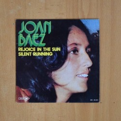 JOAN BAEZ - REJOICE IN THE SUN / SILENT RUNNING - SINGLE