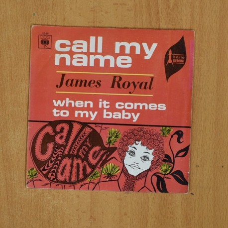 JAMES ROYAL - CALL MY NAME / WHEN IT COMES TO MY BABY - SINGLE