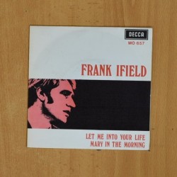 FRANK IFIELD - LET ME INTO YOUR LIFE / MARY IN THE MWORNING - SINGLE